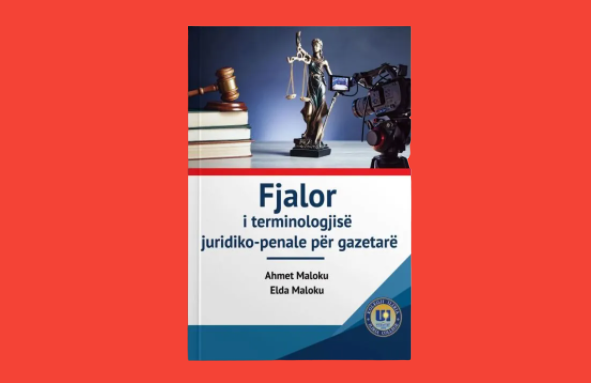  Doli nga shtypi “Fjalori i terminologjisë juridiko-penale për gazetarë” i autorëve Ahmet Maloku dhe Elda Maloku